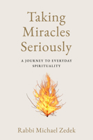 Taking Miracles Seriously: A Journey to Everyday Spirituality 1990823122 Book Cover