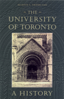 The University of Toronto : A History 1442648007 Book Cover