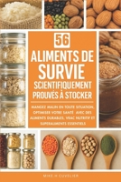 56 Aliments de Survie Scientifiquement Prouvés à Stocker: Mangez Malin en Toute Situation ! Optimisez votre Santé avec des Aliments Durables,du Vrac ... de la Ration de Survie ) (French Edition) B0F451RGQK Book Cover