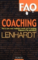 FAQ Coaching - Tout ce que vous voulez savoir sur le coaching. Réponses d'un spécialiste.: Tout ce que vous voulez savoir sur le coaching. Réponses d'un spécialiste. 2100491296 Book Cover