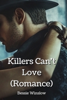 Killers Can't Love (Romance) B0DQDWJRPS Book Cover