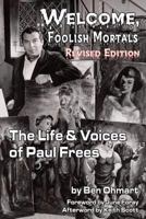 Welcome, Foolish Mortals...The Life and Voices of Paul Frees 1593934343 Book Cover