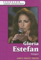 Gloria Estefan: Singer (Ferguson Career Biographies) 0816058334 Book Cover
