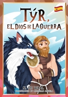 Týr, Dios de la Guerra: y su mascota Fenrir (Mitología nórdica para niños - Spanish) B0C47NHBHC Book Cover