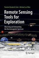 Remote Sensing Tools for Exploration: Observing and Interpreting the Electromagnetic Spectrum 1441968296 Book Cover