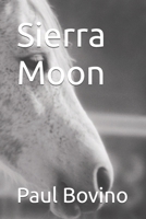 Sierra Moon: A novelette for horse lovers - and others B098GMDC2M Book Cover