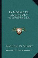 La Morale Du Monde V1-2: Ou Conversations (1686) 1104879581 Book Cover