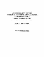 An Assessment of the National Institute of Standards and Technology Physics Laboratory: Fiscal Year 2008 0309127378 Book Cover
