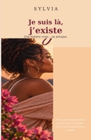 Je suis là, j'existe (French Edition) B0HKG8RSWQ Book Cover