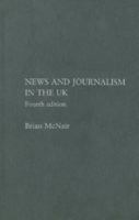 News and Journalism in the UK: A Textbook (Communication and Society) 0415410711 Book Cover