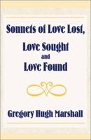 Sonnets of Love Lost, Love Sought and Love Found 0738850802 Book Cover