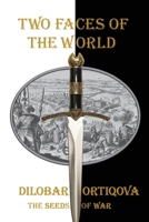 Two Faces of the World: The Seeds of War 1956823190 Book Cover