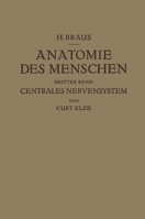Anatomie Des Menschen Ein Lehrbuch Fur Studierende Und AR Te: Dritter Band Centrales Nervensystem 3642892957 Book Cover