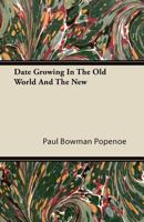 Date Growing in the Old World and the New 1016515960 Book Cover