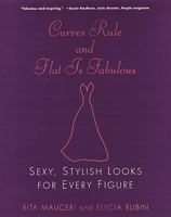 Curves Rule and Flat Is Fabulous: Sexy, Stylish Looks for Every Figure 0806528818 Book Cover