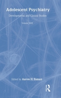 Adolescent Psychiatry, V. 23: Annals of the American Society for Adolescent Psychiatry 1138005258 Book Cover