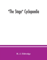 "The Stage" cyclopaedia; a bibliography of plays. An alphabetical list of plays and other stage pieces of which any record can be found since the ... names, dates and places of production 137705490X Book Cover