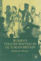 Women's Theatre Writing in Victorian Britain 140394332X Book Cover
