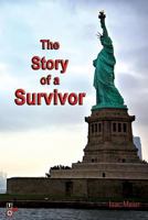 The Story of a Survivor : A Memoir from the Balkan - Surviving the Holocaust in Croatia and Growing up in Communist Yugoslavia 1625504969 Book Cover