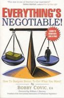 Everything's Negotiable How to Bargain Better to Get What You Want Second Edition 0971085501 Book Cover