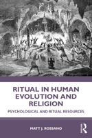 Ritual in Human Evolution and Religion: Psychological and Ritual Resources 0367856921 Book Cover