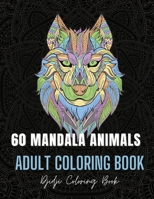 60 Mandala Animals: Adult coloring book B0CNNVWR3P Book Cover