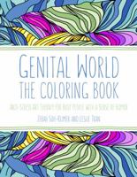 Genital World: Anti-Stress Art Therapy for Busy People with a Sense of Humor 099784762X Book Cover