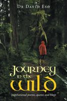 Journey in the Wild: Inspirational Poems, Quotes and Blogs 152463106X Book Cover