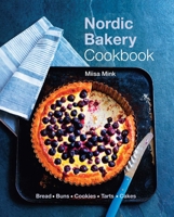 The Nordic Bakery - Bake your own traditional Scandinavian bread, savoury pastries, cakes, sweet buns, desserts and biscuits in your own home 1849754586 Book Cover