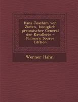 Hans Joachim von Zieten, k�niglich preussischer General der Kavallerie 1016643934 Book Cover