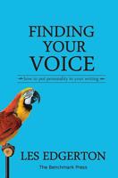 Finding Your Voice: How to Put Personality in Your Writing 1582971730 Book Cover