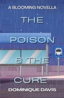 The Poison & The Cure (Blooming) B0HC65FHB3 Book Cover
