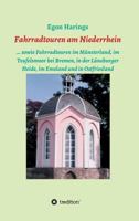 Fahrradtouren am Niederrhein: ... sowie Fahrradtouren im Münsterland, im Teufelsmoor bei Bremen, in der Lüneburger Heide, im Emsland und in Ostfries 3746974798 Book Cover