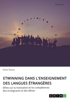 eTwinning dans l'enseignement des langues étrangères. Effets sur la motivation et les compétences des enseignants et des élèves 3346285383 Book Cover