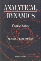 Analytical Dynamics: Course Notes 9810214677 Book Cover
