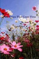 Past Times That Cross Time First Edition 1387778366 Book Cover