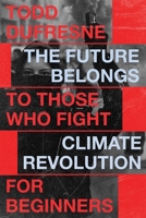 The Future Belongs to Those Who Fight: Climate Change for Beginners 0228026830 Book Cover