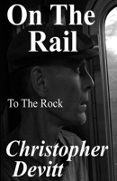 On The Rail: To The Rock 172765658X Book Cover