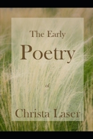 The Early Poetry of Christa Laser 1973363828 Book Cover
