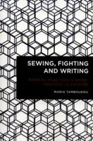 Sewing, Fighting and Writing: Radical Practices in Work, Politics and Culture 1783482451 Book Cover