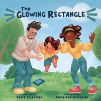 The Glowing Rectangle: A Children's Book about Grown Up Screen Time 1087927749 Book Cover