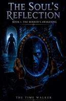 The Soul's Reflection - Book I: The Mirror's Awakening B0H9W5SXD8 Book Cover