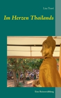 Im Herzen Thailands: Eine Reiseerzählung (German Edition) 3751950532 Book Cover