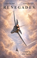 RENEGADES - A Time for War - A Time for Peace B0GT4RG9JF Book Cover
