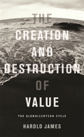The Creation and Destruction of Value: The Globalization Cycle