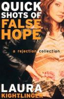 Quick Shots of False Hope: A Rejection Collection 0380810468 Book Cover