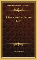 Science and a Future Life 101831542X Book Cover