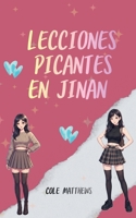 Lecciones Picantes En Jinan (Spanish Edition) B0H7D6LB9M Book Cover