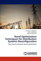Novel Optimization Techniques for Distribution Systems Reconfiguration 3659308641 Book Cover