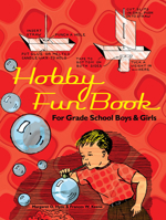 Hobby Fun Book: For Grade School Boys and Girls 0486478394 Book Cover